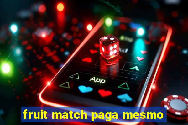 fruit match paga mesmo